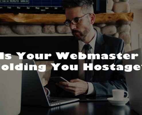 Is Your Webmaster Holding You Hostage?